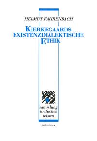 Kierkegaards existenzdialektische Ethik