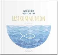 Was ich dir wünsche zur Erstkommunion