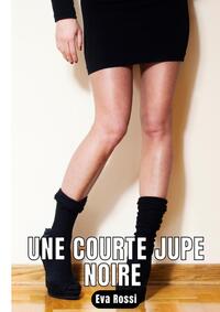 Une courte jupe noire