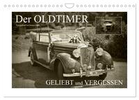Der Oldtimer - geliebt und vergessen (Wandkalender 2025 DIN A4 quer), CALVENDO Monatskalender