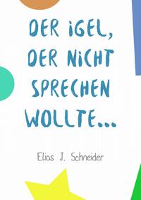 Der Igel, der nicht sprechen wollte