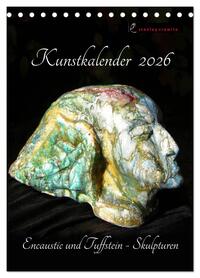 Kunstkalender 2026 - Encaustic und Tuffstein - Skulpturen (Tischkalender 2026 DIN A5 hoch), CALVENDO Monatskalender