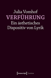 Verführung – Ein ästhetisches Dispositiv von Lyrik