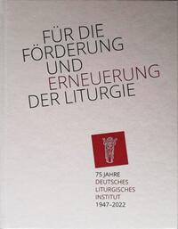 Für die Förderung und Erneuerung der Liturgie