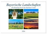Bayerische Landschaften - Ein Streifzug durch das Dachauer Land (Wandkalender 2026 DIN A3 quer), CALVENDO Monatskalender
