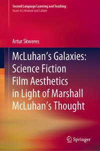 Vorderes Coverbild McLuhan’s Galaxies: Science Fiction Film Aesthetics in Light of Marshall McLuhan’s Thought