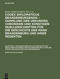 Codex diplomaticus Brandenburgensis – Sammlung der Urkunden, Chroniken... / Die Altmark