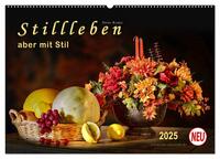Stillleben - aber mit Stil (Wandkalender 2025 DIN A2 quer), CALVENDO Monatskalender