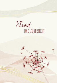 Trost und Zuversicht