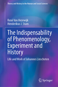 The Indispensability of Phenomenology, Experiment and History