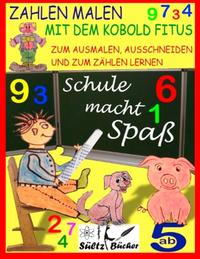 Zahlen malen mit dem Kobold Fitus - zum Ausmalen, Ausschneiden und zum Zählen lernen