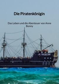 Die Piratenkönigin - Das Leben und die Abenteuer von Anne Bonny