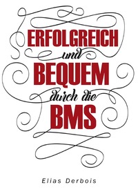 ERFOLGREICH und BEQUEM durch die BMS