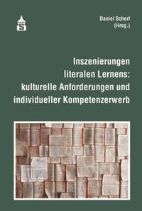 Inszenierungen literalen Lernens: kulturelle Anforderungen und individueller Kompetenzerwerb