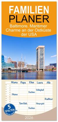 Familienplaner 2026 - Baltimore. Maritimer Charme an der Ostküste der USA mit 5 Spalten (Wandkalender, 21 x 45 cm) CALVENDO