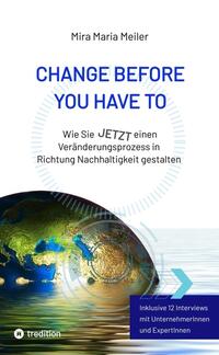 CHANGE BEFORE YOU HAVE TO