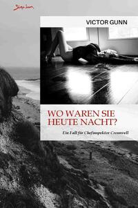 Wo waren Sie heute Nacht? Ein Fall für Chefinspektor Cromwell
