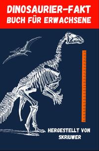 Dinosaurier-Faktenbuch Für Erwachsene