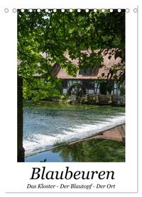 Blaubeuren I Das Kloster - Der Blautopf - Der Ort (Tischkalender 2026 DIN A5 hoch), CALVENDO Monatskalender