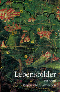 Lebensbilder aus dem Bayerischen Schwaben / Lebensbilder aus dem Bayerischen Schwaben 2