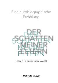 Die Wurzeln der zerstörten Seele / Der Schatten meiner Eltern