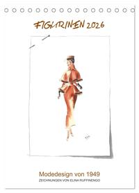 FIGURINEN 2026 - Modedesign von 1949 - Zeichnungen von Elina Ruffinengo (Tischkalender 2026 DIN A5 hoch), CALVENDO Monatskalender