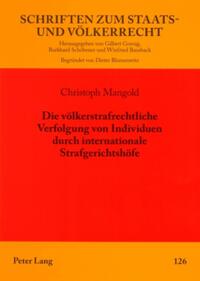 Die völkerstrafrechtliche Verfolgung von Individuen durch internationale Strafgerichtshöfe