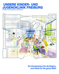 Unsere Kinder- und Jugendklinik Freiburg