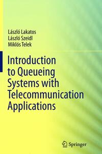 Introduction to Queueing Systems with Telecommunication Applications
