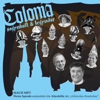 Colonia sagenhaft & legendär