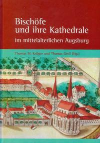 Bischöfe und ihre Kathedrale im mittelalterlichen Augsburg