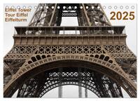 Eiffel Tower – Tour Eiffel – Eiffelturm – Paris 2025 (Tischkalender 2025 DIN A5 quer), CALVENDO Monatskalender