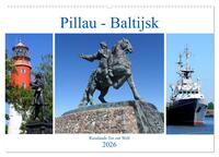 Pillau - Baltijsk. Russlands Tor zur Welt (Wandkalender 2026 DIN A2 quer), CALVENDO Monatskalender