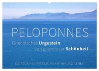Peloponnes, Griechisches Urgestein von grandioser Schönheit. Die Regionen Argolis, Korinthia und Attika (Wandkalender 2026 DIN A2 quer), CALVENDO Monatskalender