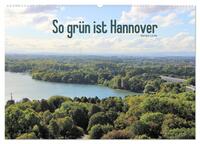 So grün ist Hannover (Wandkalender 2025 DIN A2 quer), CALVENDO Monatskalender