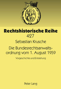 Vorderes Coverbild Die Bundesrechtsanwaltsordnung vom 1. August 1959