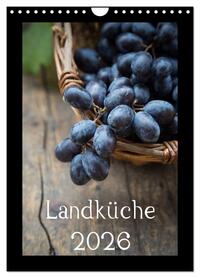 Landküche (Wandkalender 2026 DIN A4 hoch), CALVENDO Monatskalender