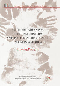 Authoritarianism, Cultural History, and Political Resistance in Latin America