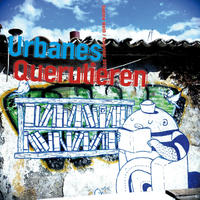 Urbanes Querulieren