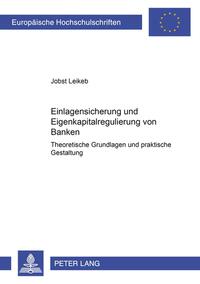 Einlagensicherung und Eigenkapitalregulierung von Banken