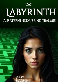 Das Labyrinth aus Sternenstaub und Träumen