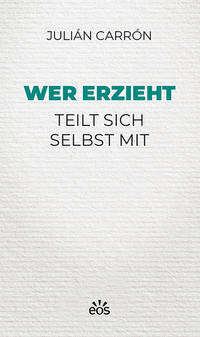 Wer erzieht teilt sich selbst mit