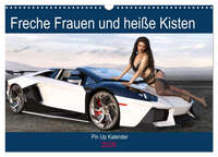 Freche Frauen und heiße Kisten (Wandkalender 2026 DIN A3 quer), CALVENDO Monatskalender