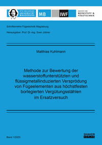 Methode zur Bewertung der wasserstoffunterstützten und flüssigmetallinduzierten Versprödung von Fügeelementen aus höchstfesten borlegierten Vergütungsstählen im Ersatzversuch