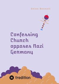 Confessing Church opposes Nazi Germany