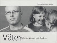 Väter. Mehr als Männer mit Kindern