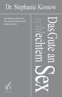 Das Gute an (schl)echtem Sex