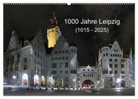 1000 Jahre Leipzig (1015 - 2025) (Wandkalender 2025 DIN A2 quer), CALVENDO Monatskalender