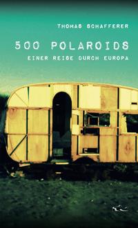 500 Polaroids einer Reise durch Europa