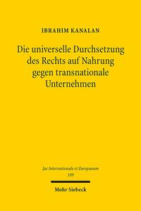 Die universelle Durchsetzung des Rechts auf Nahrung gegen transnationale Unternehmen